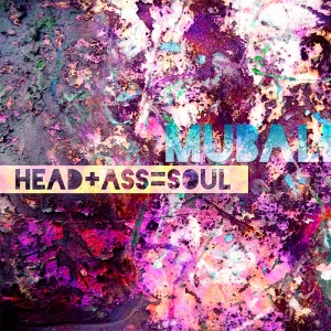 Mubali - Head + Ass = Soul